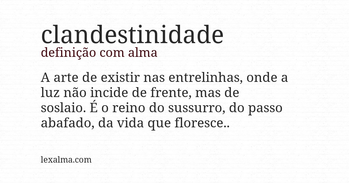 Definição com alma de clandestinidade