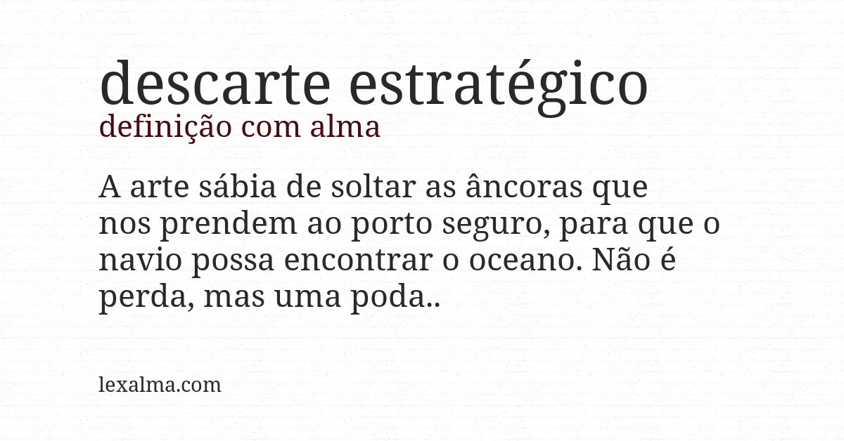 Definição com alma de descarte estratégico