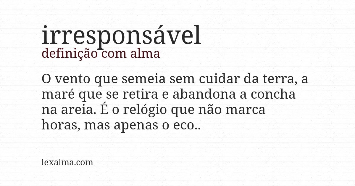Definição com alma de irresponsável