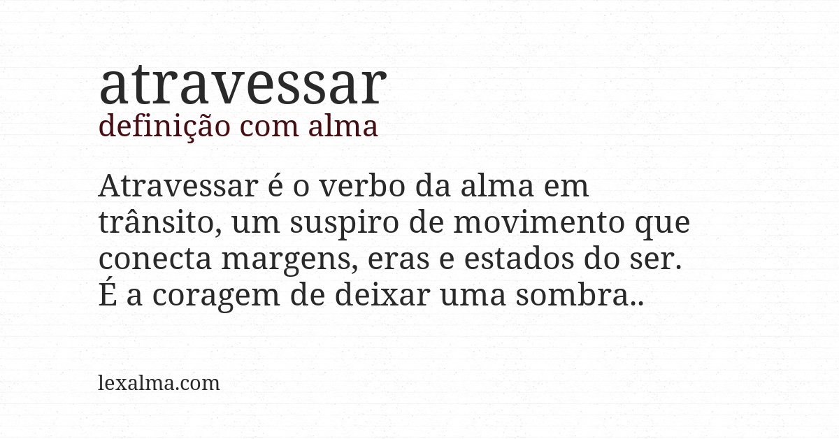Definição com alma de atravessar