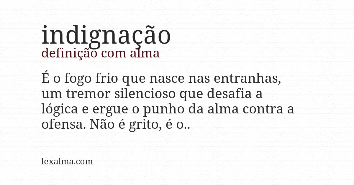 Definição com alma de indignação