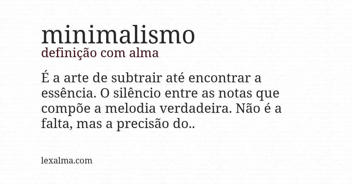 Definição com alma de minimalismo