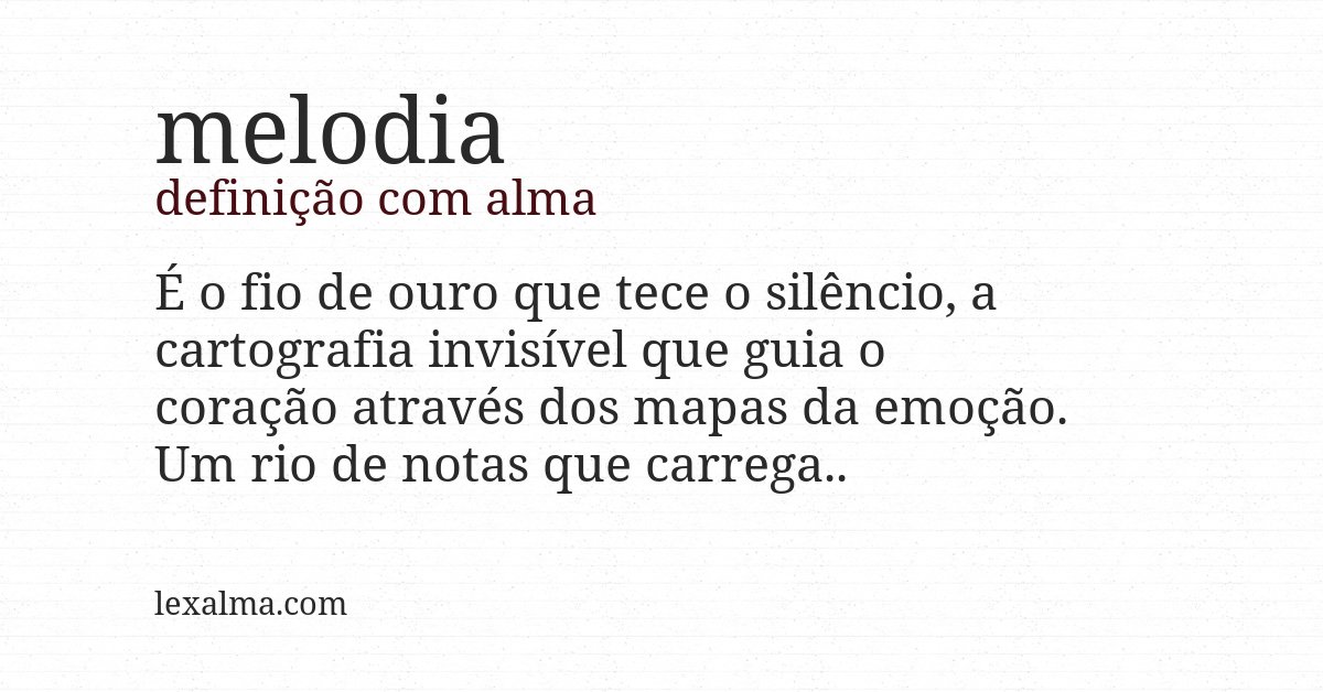 Definição com alma de melodia