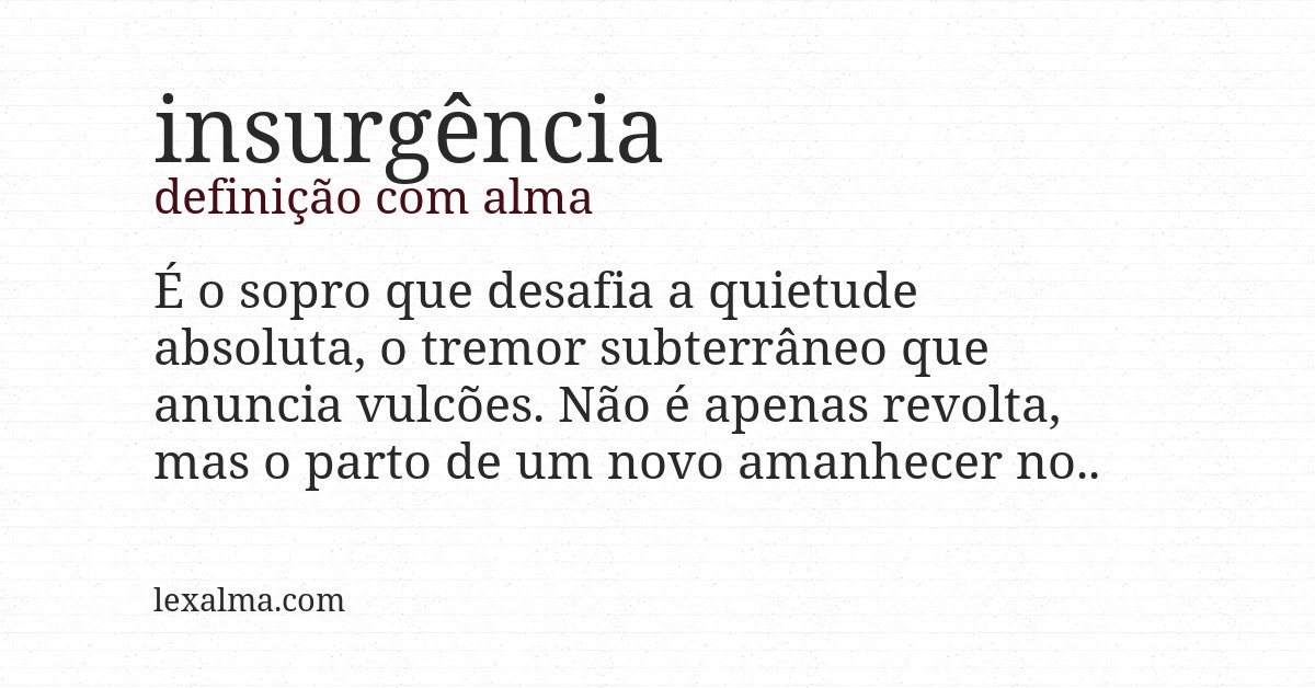 Definição com alma de insurgência