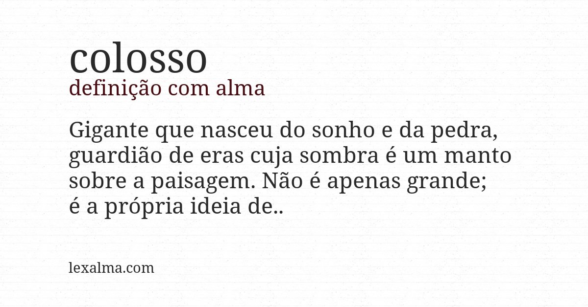 Definição com alma de colosso