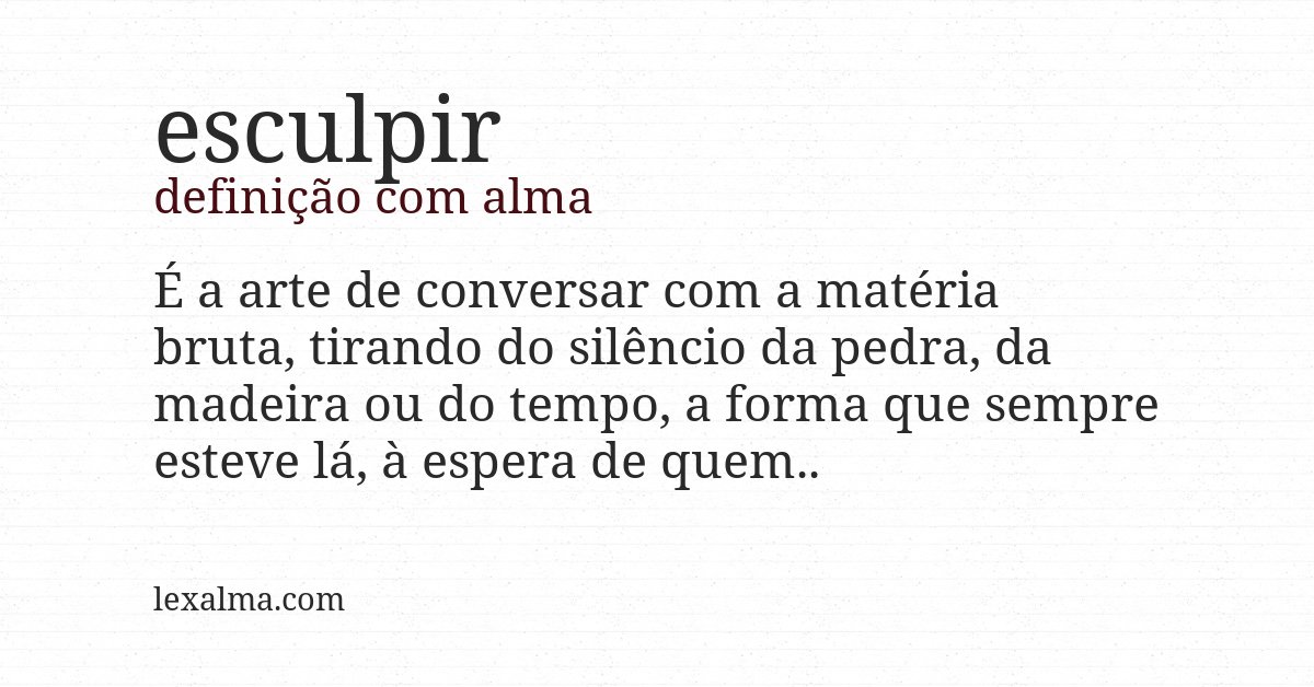 Definição com alma de esculpir