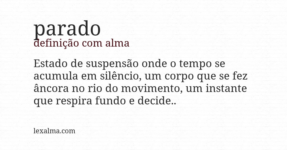 Definição com alma de parado