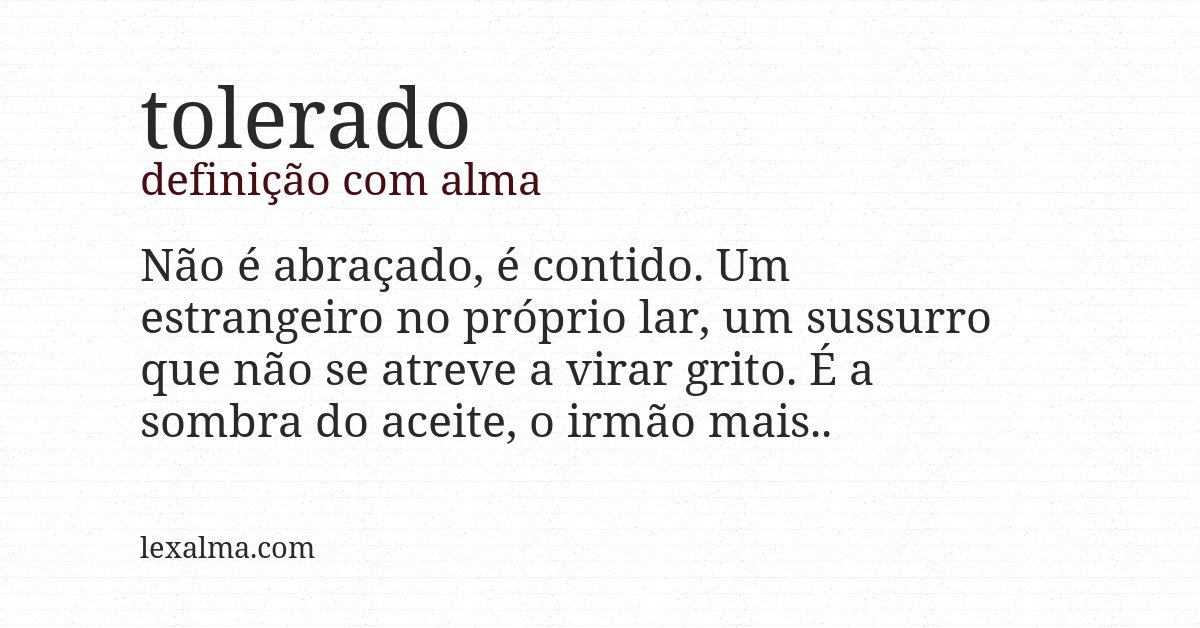 Definição com alma de tolerado