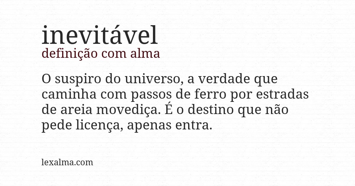 Definição com alma de inevitável