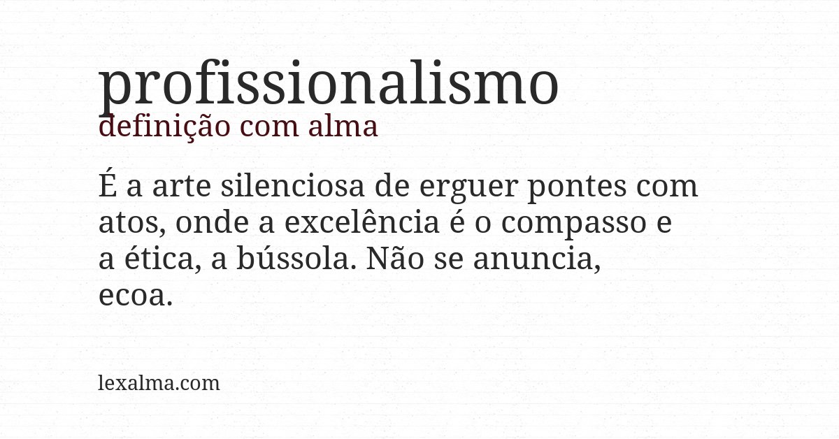 Definição com alma de profissionalismo