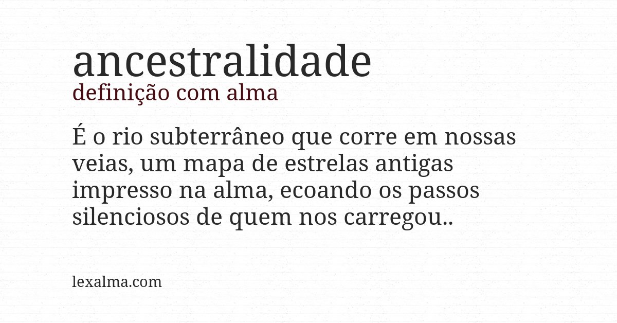 Definição com alma de ancestralidade