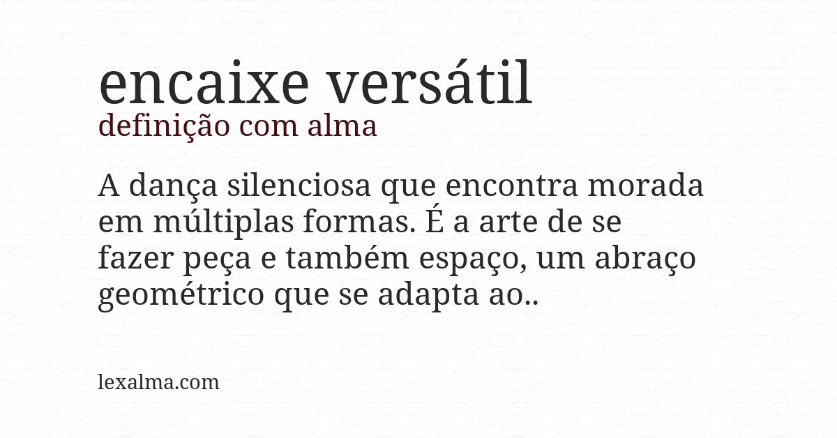 Definição com alma de encaixe versátil