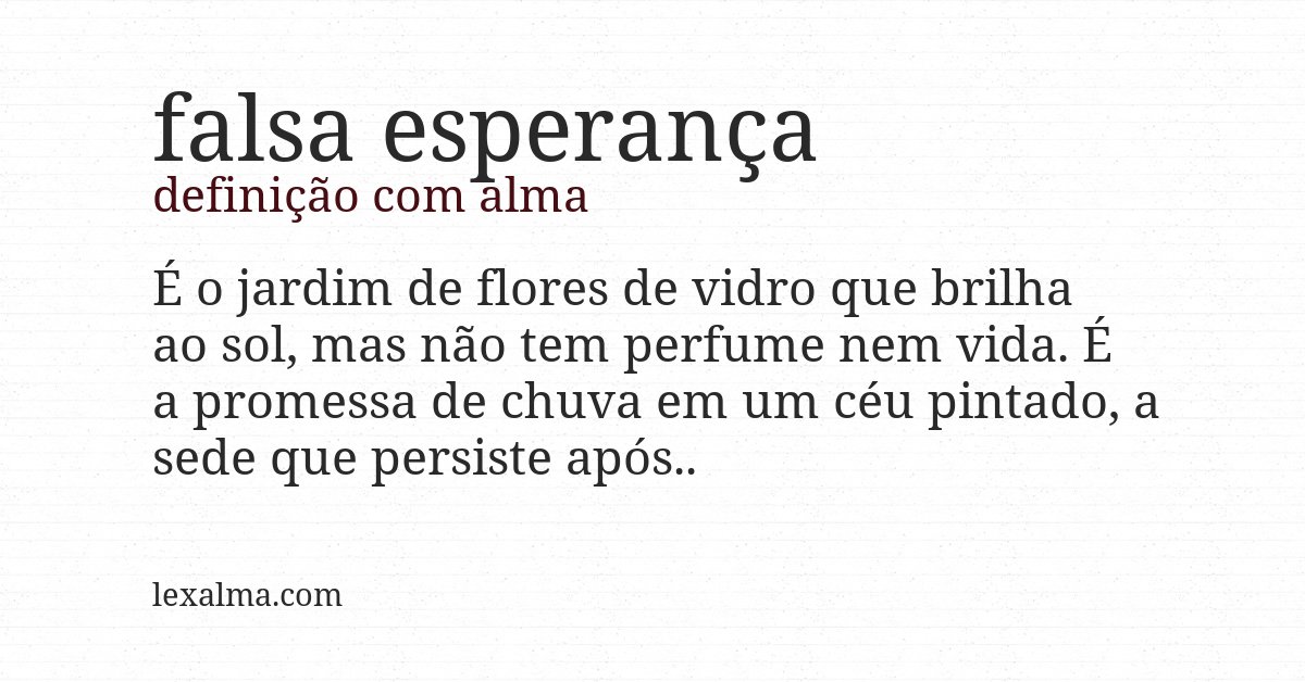 Definição com alma de falsa esperança