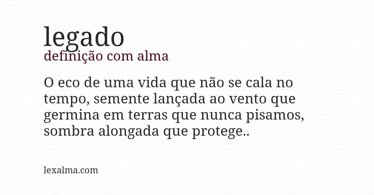 Definição com alma de legado