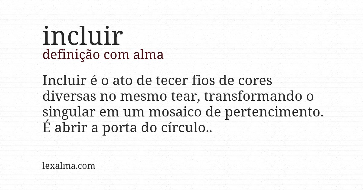 Definição com alma de incluir