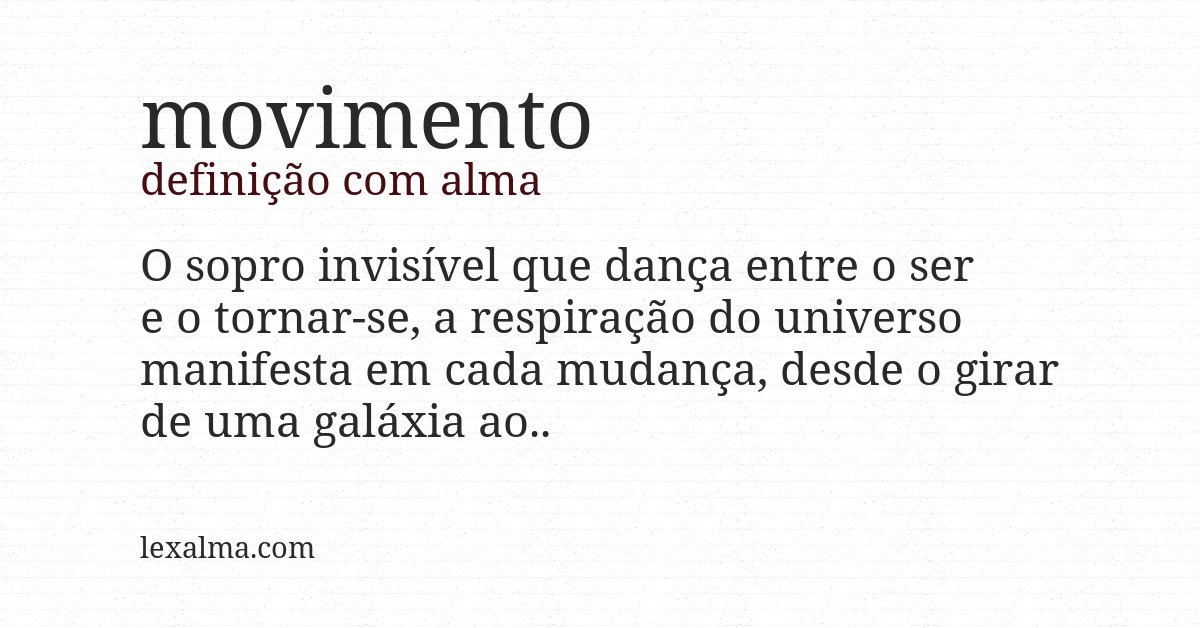 Definição com alma de movimento