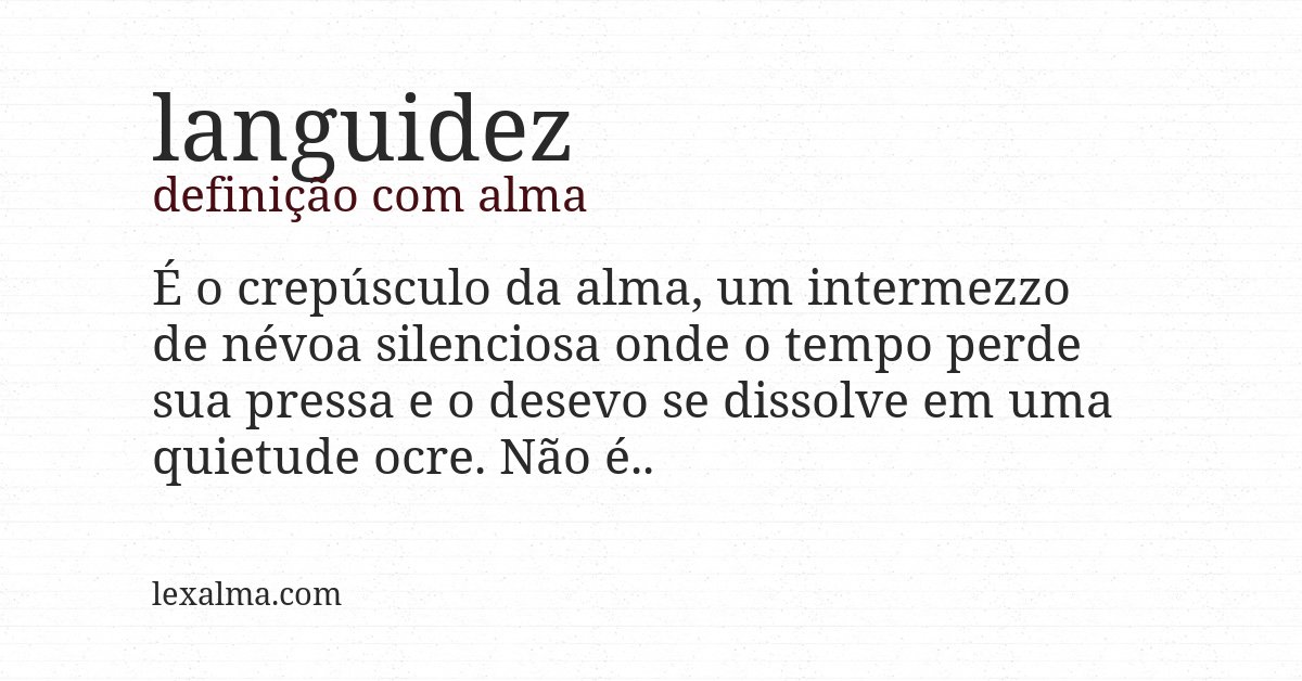 Definição com alma de languidez