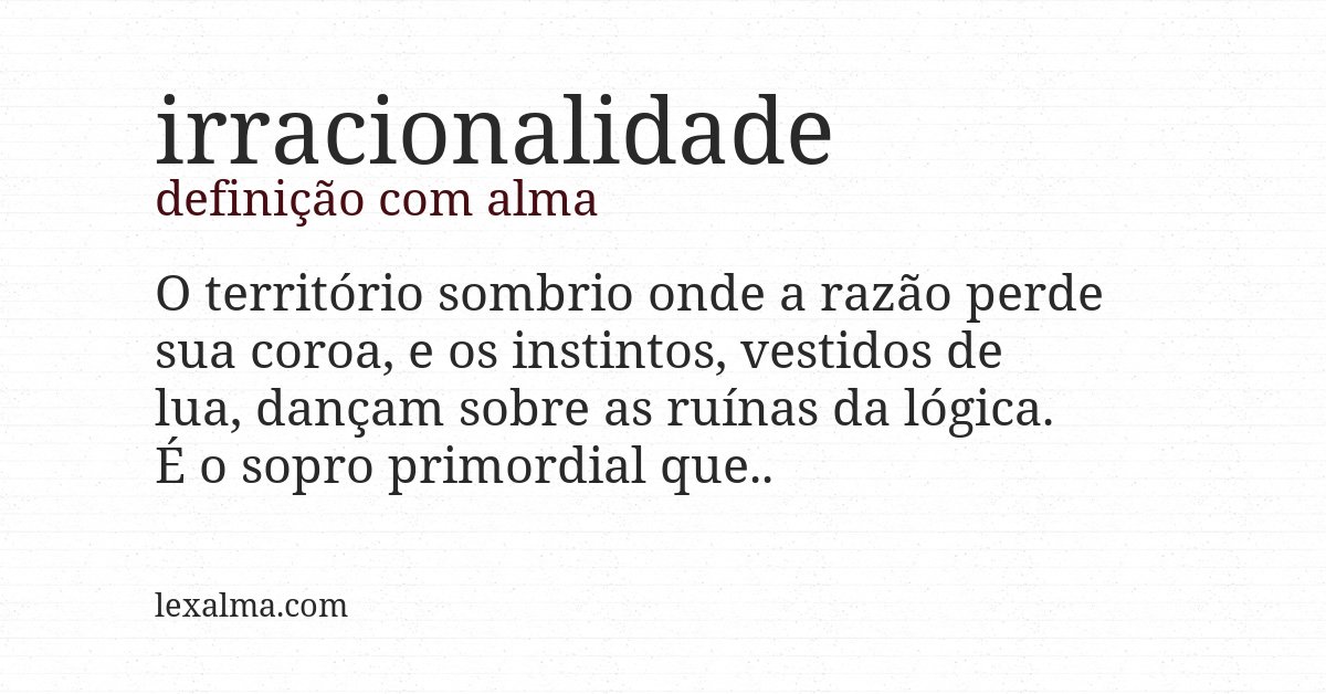 Definição com alma de irracionalidade