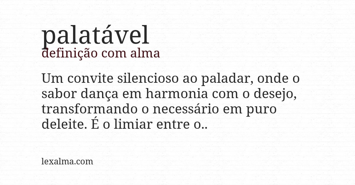 Definição com alma de palatável