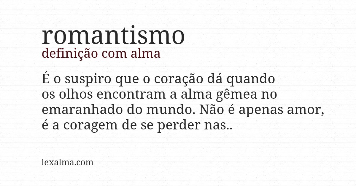 Definição com alma de romantismo