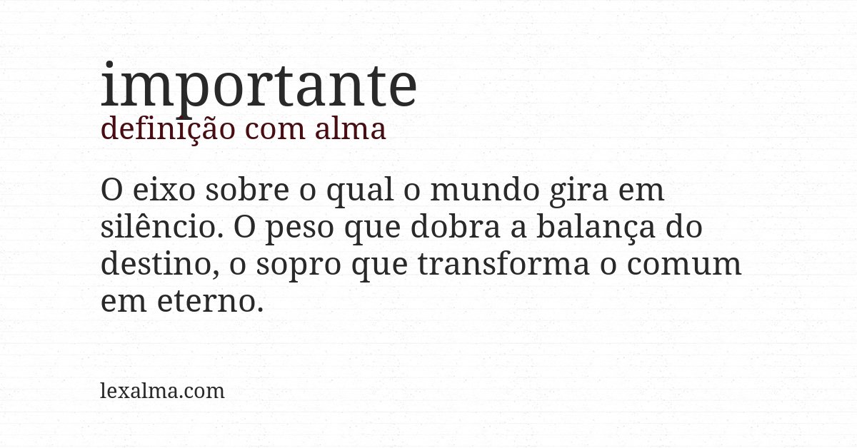 Definição com alma de importante