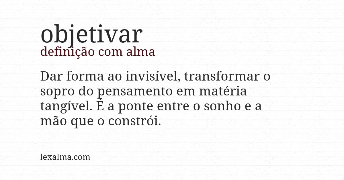 Definição com alma de objetivar