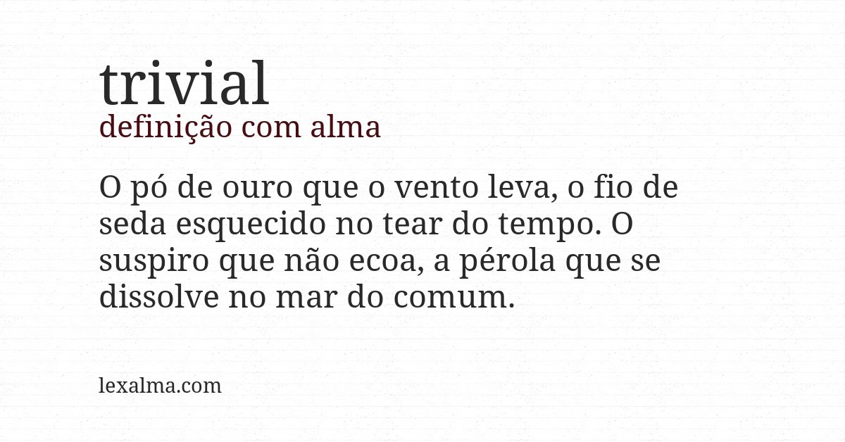 Definição com alma de trivial