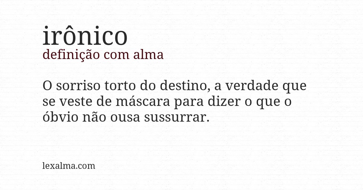 Definição com alma de irônico