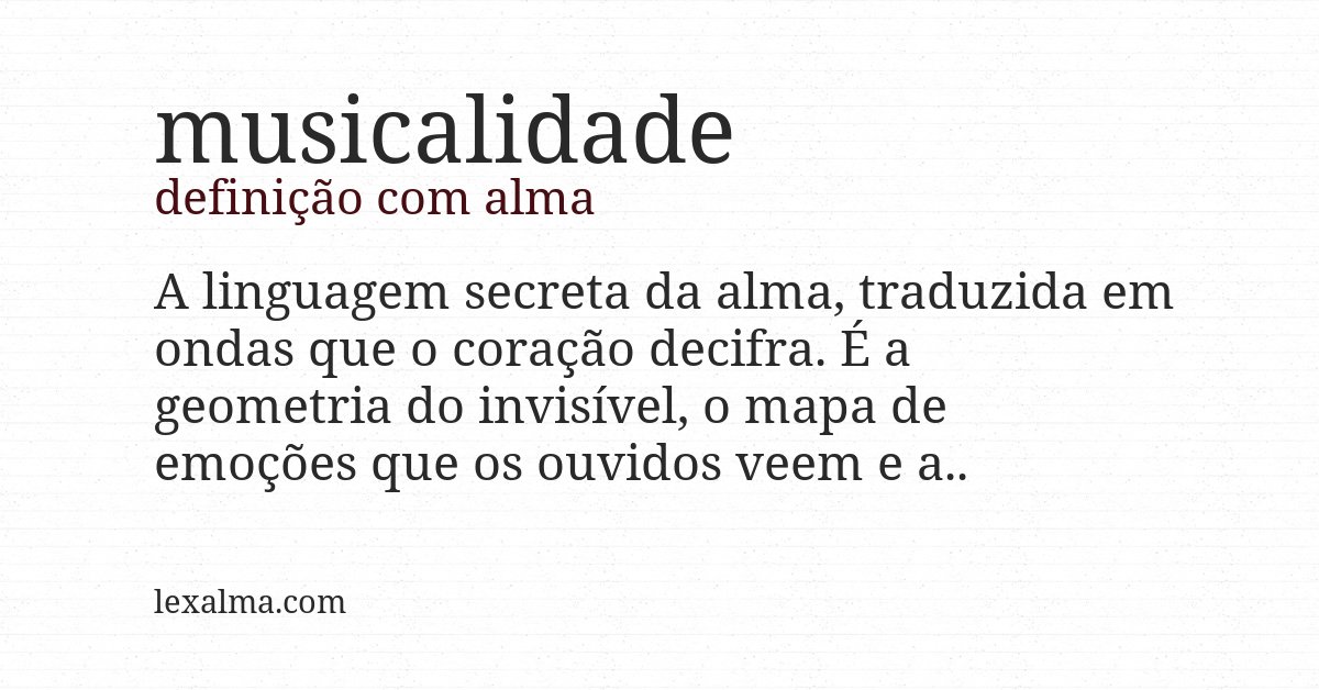 Definição com alma de musicalidade