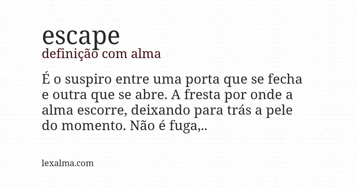Definição com alma de escape