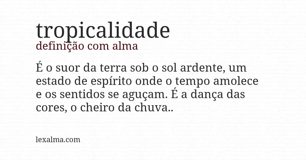 Definição com alma de tropicalidade