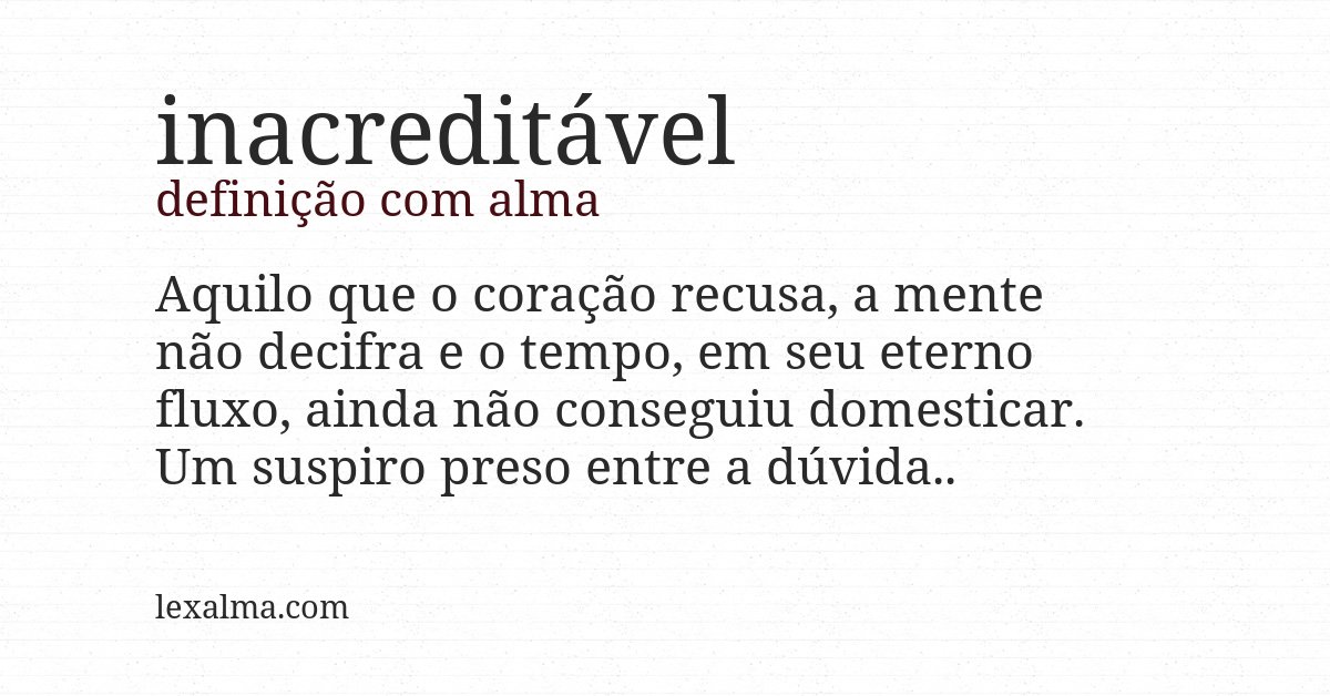 Definição com alma de inacreditável