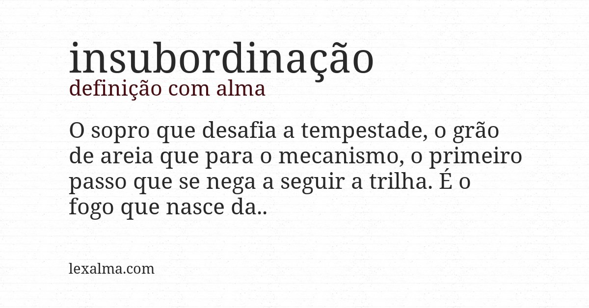 Definição com alma de insubordinação