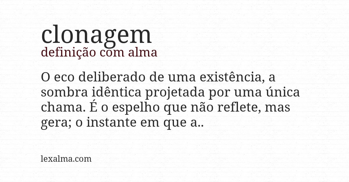 Definição com alma de clonagem
